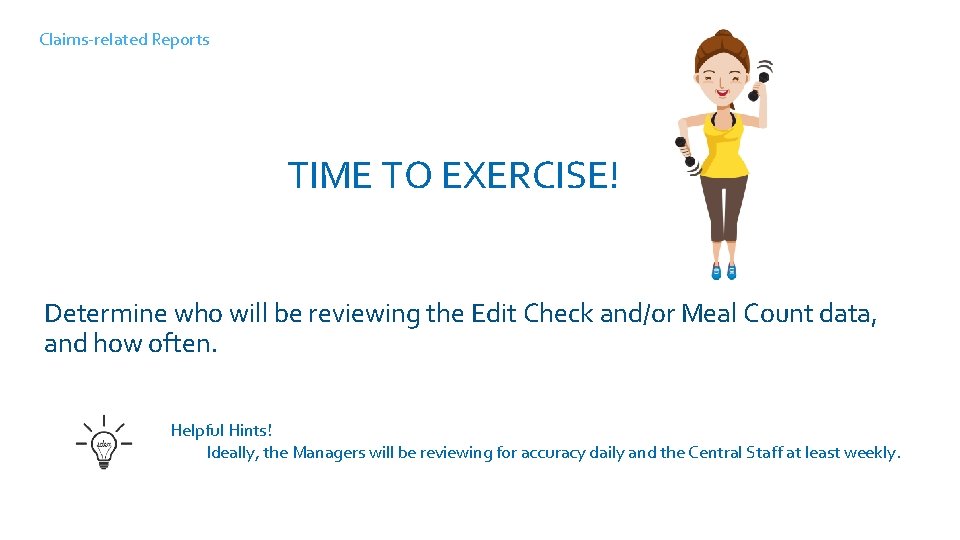 Claims-related Reports TIME TO EXERCISE! Log into HST, take a self-guided tour and log