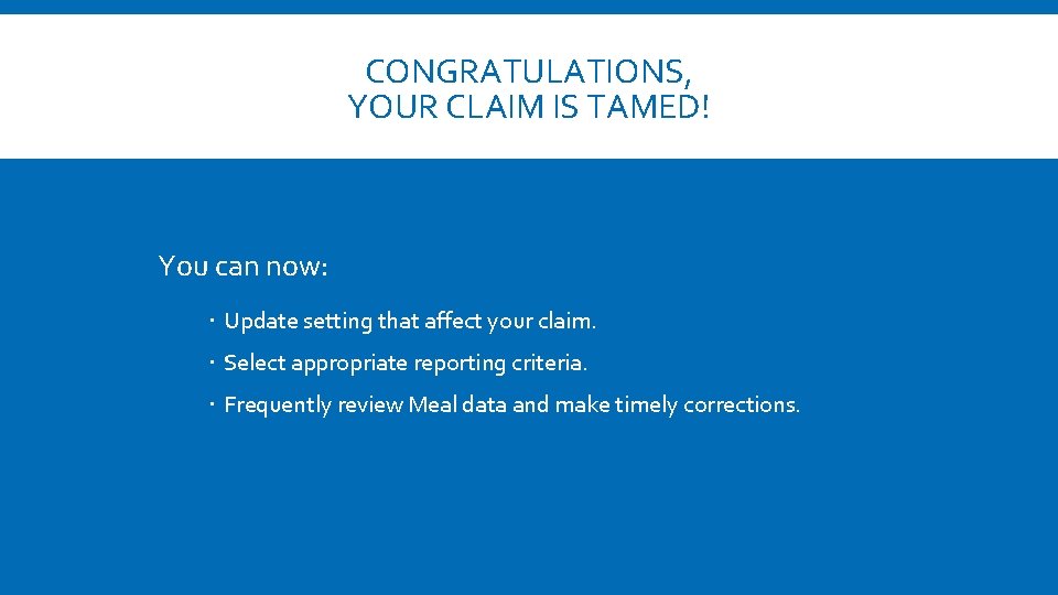 CONGRATULATIONS, YOUR CLAIM IS TAMED! You can now: Update setting that affect your claim.