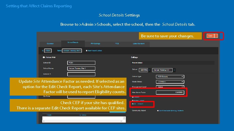 Setting that Affect Claims Reporting School Details Settings Browse to >Admin >Schools, select the