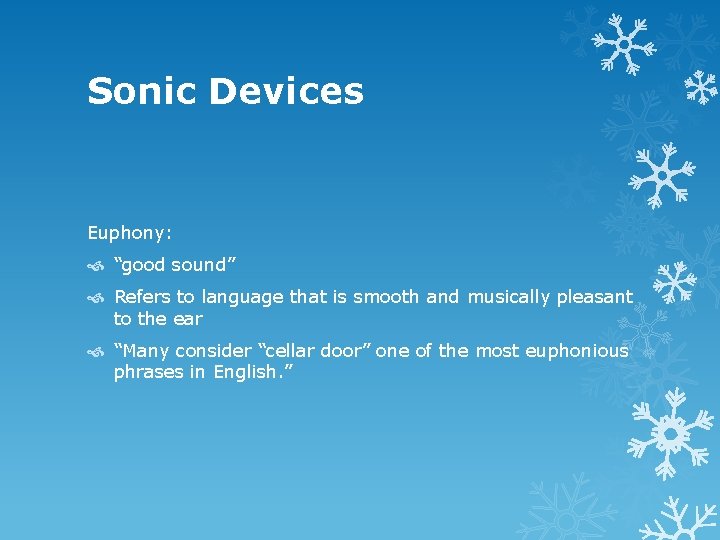 Sonic Devices Euphony: “good sound” Refers to language that is smooth and musically pleasant