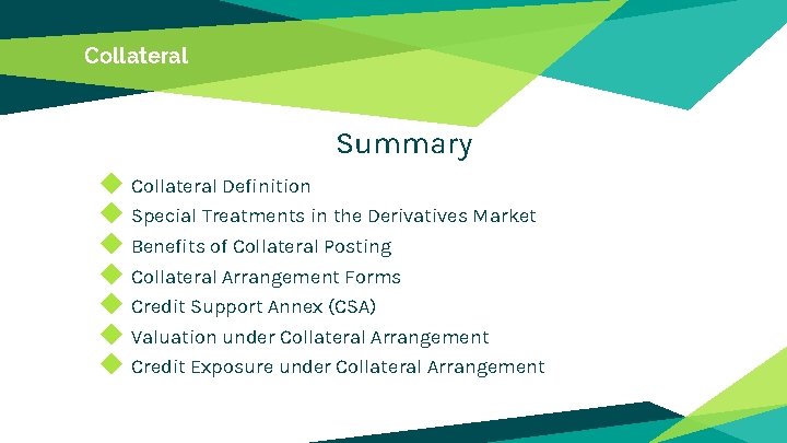 Collateral Summary ◆ Collateral Definition ◆ Special Treatments in the Derivatives Market ◆ Benefits