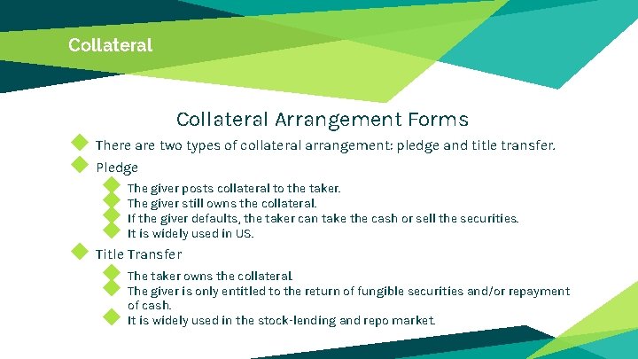 Collateral Arrangement Forms ◆ There are two types of collateral arrangement: pledge and title