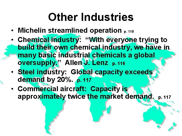 Other Industries • Michelin streamlined operation p. 115 • Chemical industry: “With everyone trying