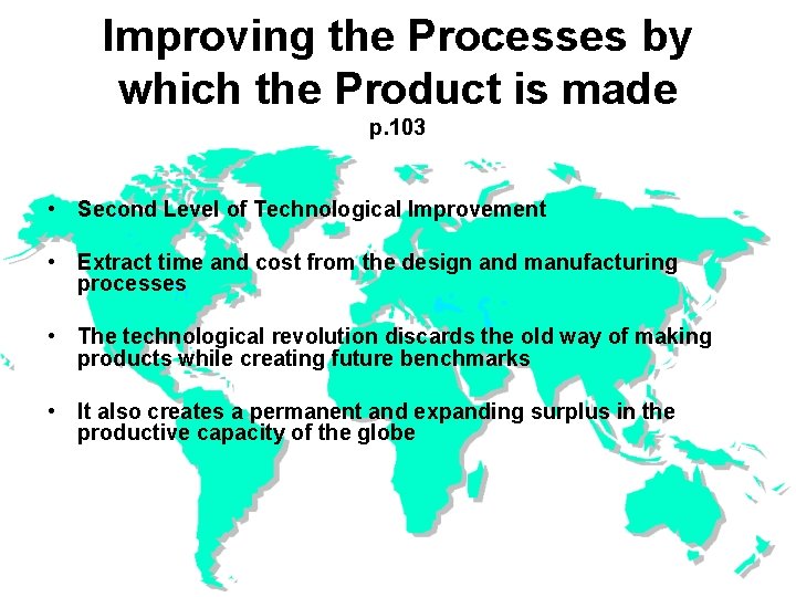 Improving the Processes by which the Product is made p. 103 • Second Level