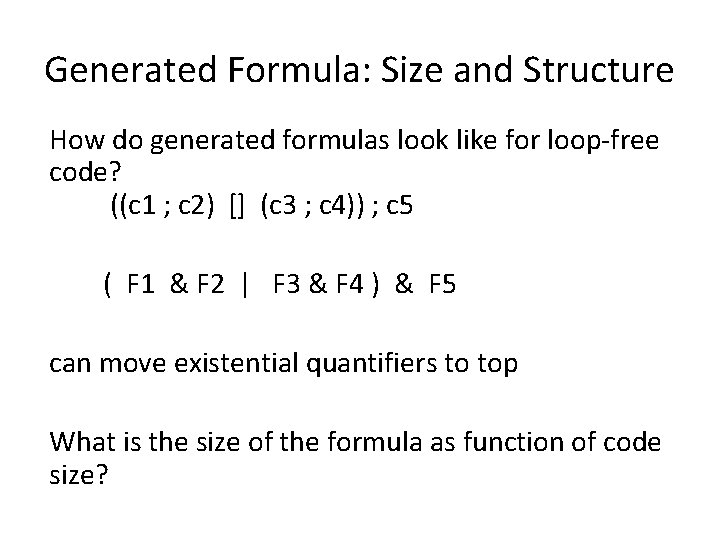 Generated Formula: Size and Structure How do generated formulas look like for loop-free code?