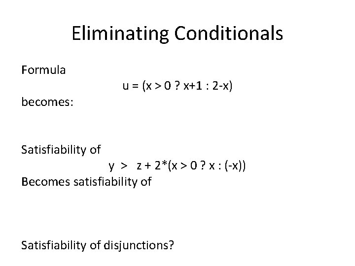 Eliminating Conditionals Formula becomes: u = (x > 0 ? x+1 : 2 -x)