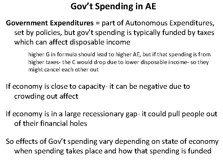 Gov’t Spending in AE Government Expenditures = part of Autonomous Expenditures, set by policies,