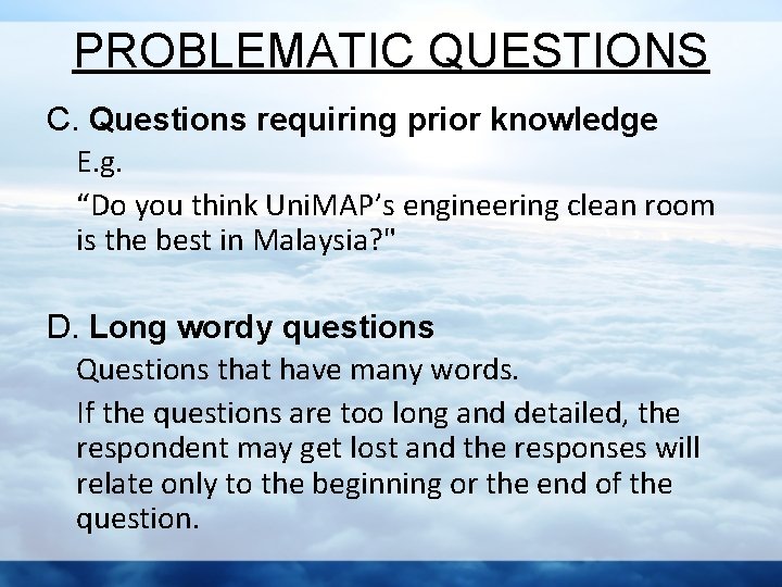 PROBLEMATIC QUESTIONS C. Questions requiring prior knowledge E. g. “Do you think Uni. MAP’s