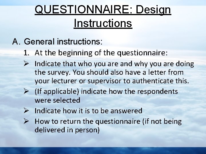 QUESTIONNAIRE: Design Instructions A. General instructions: 1. At the beginning of the questionnaire: Ø