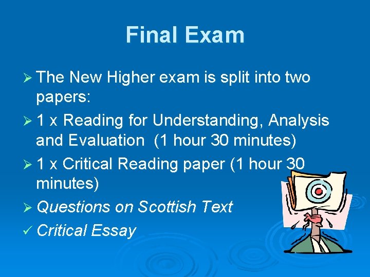 Final Exam Ø The New Higher exam is split into two papers: Ø 1
