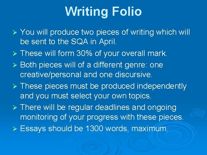 Writing Folio Ø Ø Ø You will produce two pieces of writing which will