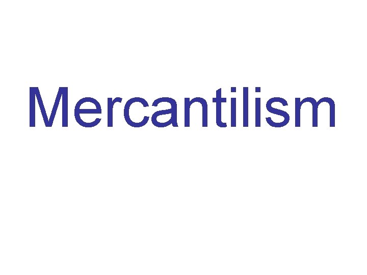 Mercantilism 