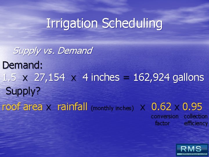 Irrigation Scheduling Supply vs. Demand: 1. 5 x 27, 154 x 4 inches =