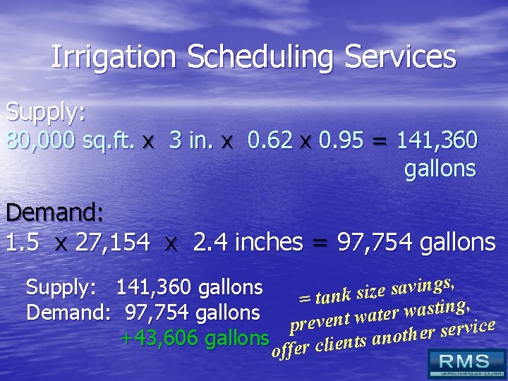 Irrigation Scheduling Services Supply: 80, 000 sq. ft. x 3 in. x 0. 62