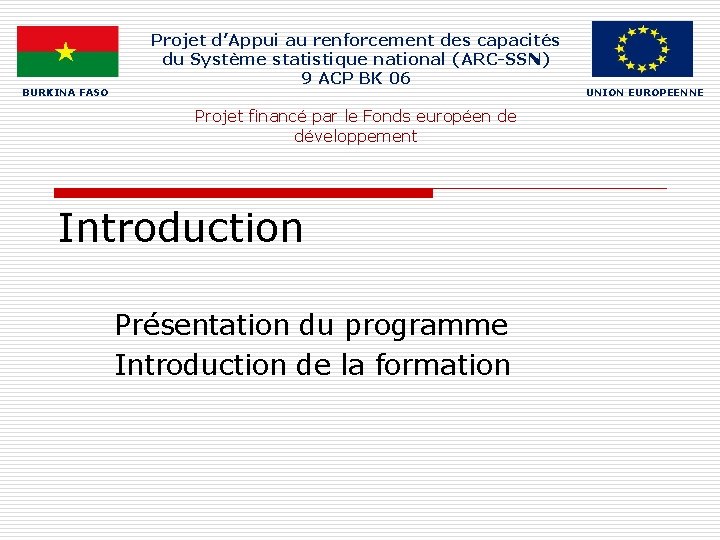 BURKINA FASO Projet d’Appui au renforcement des capacités du Système statistique national (ARC-SSN) 9