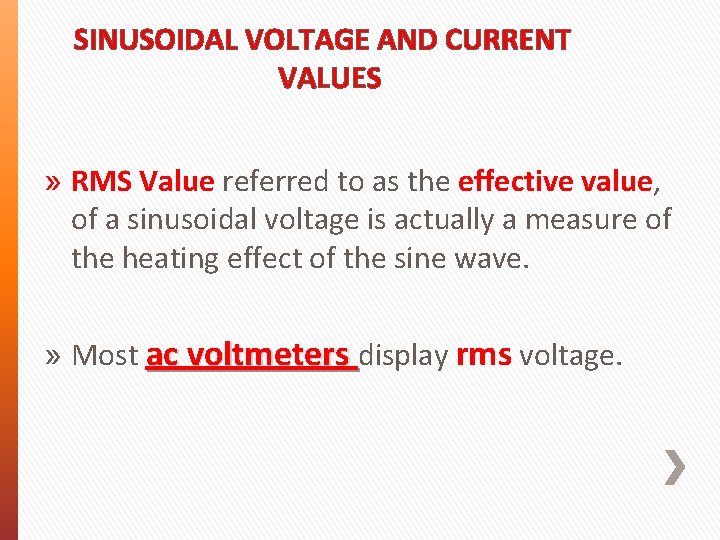 SINUSOIDAL VOLTAGE AND CURRENT VALUES » RMS Value referred to as the effective value, SINUSOIDAL VOLTAGE AND CURRENT VALUES » RMS Value referred to as the effective value,