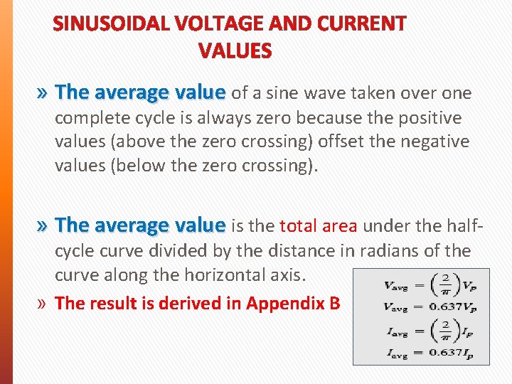 SINUSOIDAL VOLTAGE AND CURRENT VALUES » The average value of a sine wave taken SINUSOIDAL VOLTAGE AND CURRENT VALUES » The average value of a sine wave taken