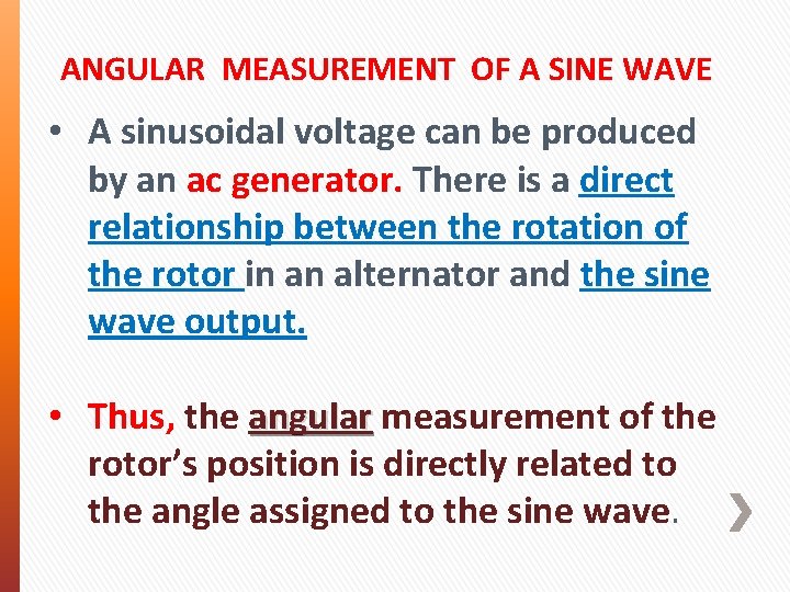 ANGULAR MEASUREMENT OF A SINE WAVE • A sinusoidal voltage can be produced by ANGULAR MEASUREMENT OF A SINE WAVE • A sinusoidal voltage can be produced by