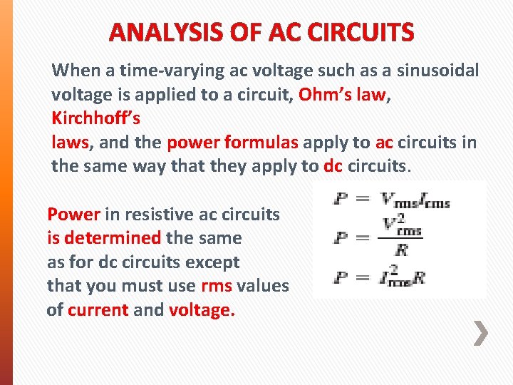 ANALYSIS OF AC CIRCUITS When a time-varying ac voltage such as a sinusoidal voltage ANALYSIS OF AC CIRCUITS When a time-varying ac voltage such as a sinusoidal voltage
