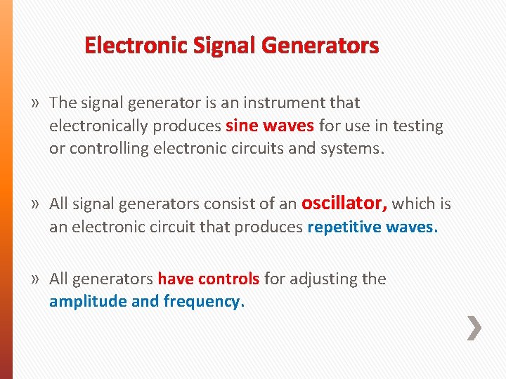 Electronic Signal Generators » The signal generator is an instrument that electronically produces sine Electronic Signal Generators » The signal generator is an instrument that electronically produces sine