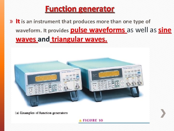 Function generator » It is an instrument that produces more than one type of Function generator » It is an instrument that produces more than one type of