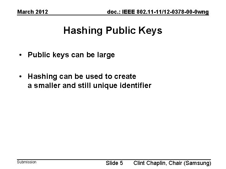 March 2012 doc. : IEEE 802. 11 -11/12 -0378 -00 -0 wng Hashing Public