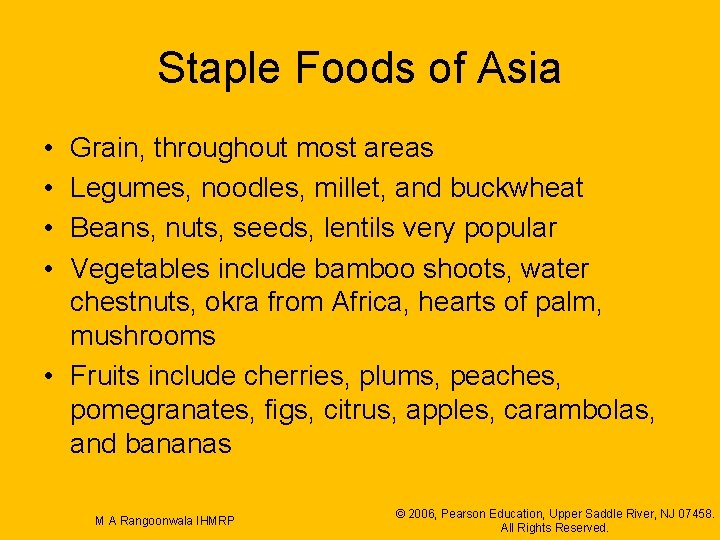 Staple Foods of Asia • • Grain, throughout most areas Legumes, noodles, millet, and