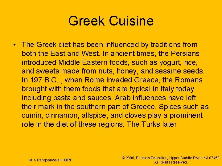 Greek Cuisine • The Greek diet has been influenced by traditions from both the