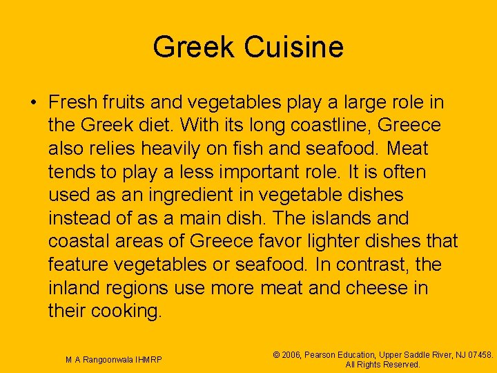 Greek Cuisine • Fresh fruits and vegetables play a large role in the Greek