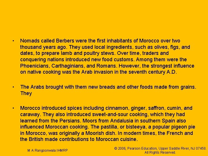  • Nomads called Berbers were the first inhabitants of Morocco over two thousand