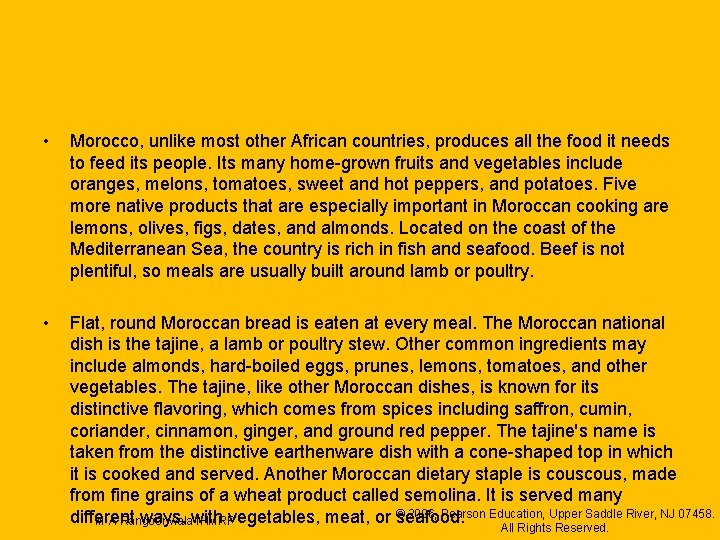 • Morocco, unlike most other African countries, produces all the food it needs • Morocco, unlike most other African countries, produces all the food it needs