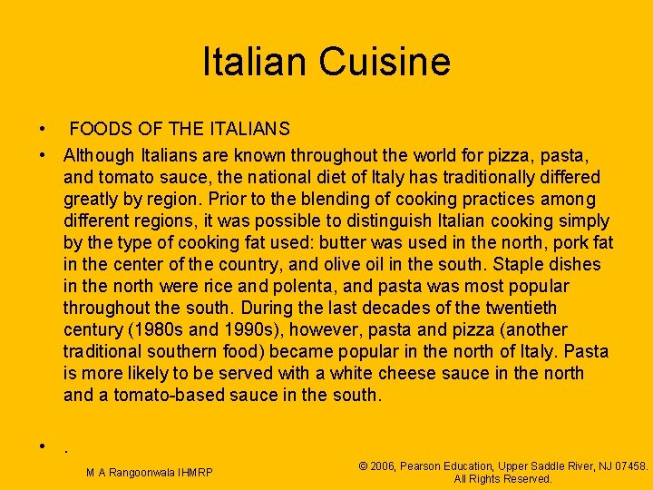 Italian Cuisine • FOODS OF THE ITALIANS • Although Italians are known throughout the