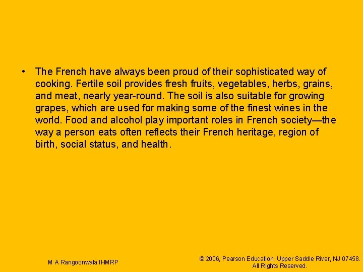  • The French have always been proud of their sophisticated way of cooking.