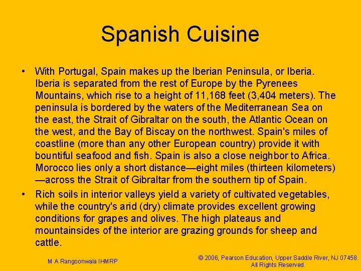 Spanish Cuisine • With Portugal, Spain makes up the Iberian Peninsula, or Iberia is