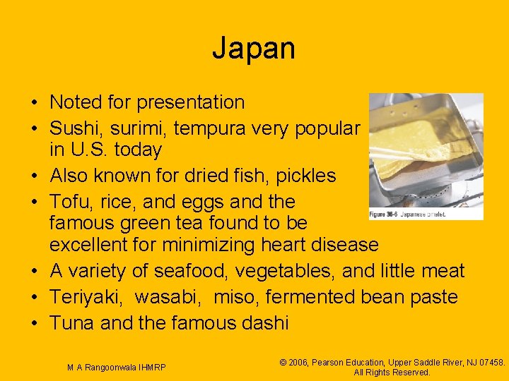 Japan • Noted for presentation • Sushi, surimi, tempura very popular in U. S.