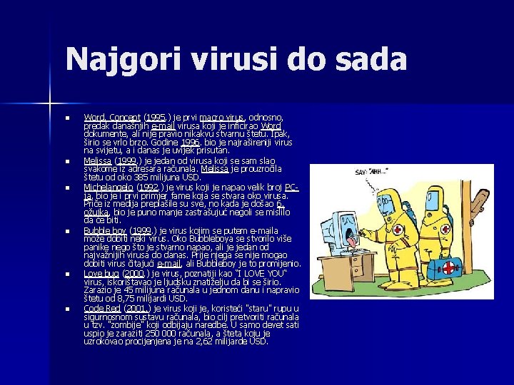 Najgori virusi do sada n n n Word. Concept (1995. ) je prvi macro