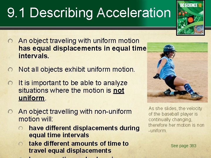 9. 1 Describing Acceleration An object traveling with uniform motion has equal displacements in