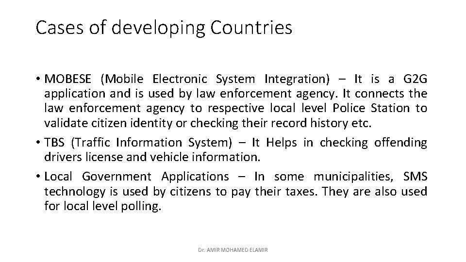 Cases of developing Countries • MOBESE (Mobile Electronic System Integration) – It is a