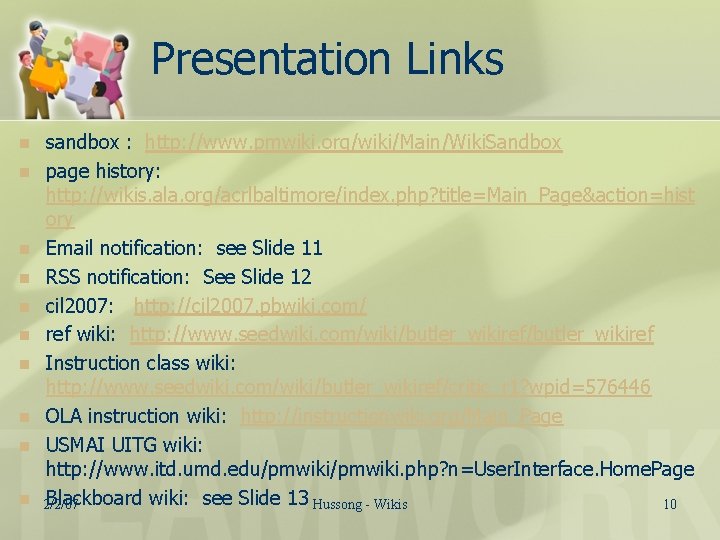 Presentation Links n n n n n sandbox : http: //www. pmwiki. org/wiki/Main/Wiki. Sandbox