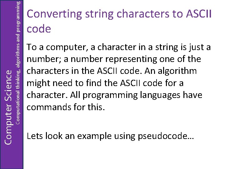 Computational thinking, algorithms and programming Computer Science Converting string characters to ASCII code To