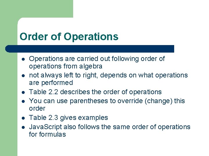 Order of Operations l l l Operations are carried out following order of operations