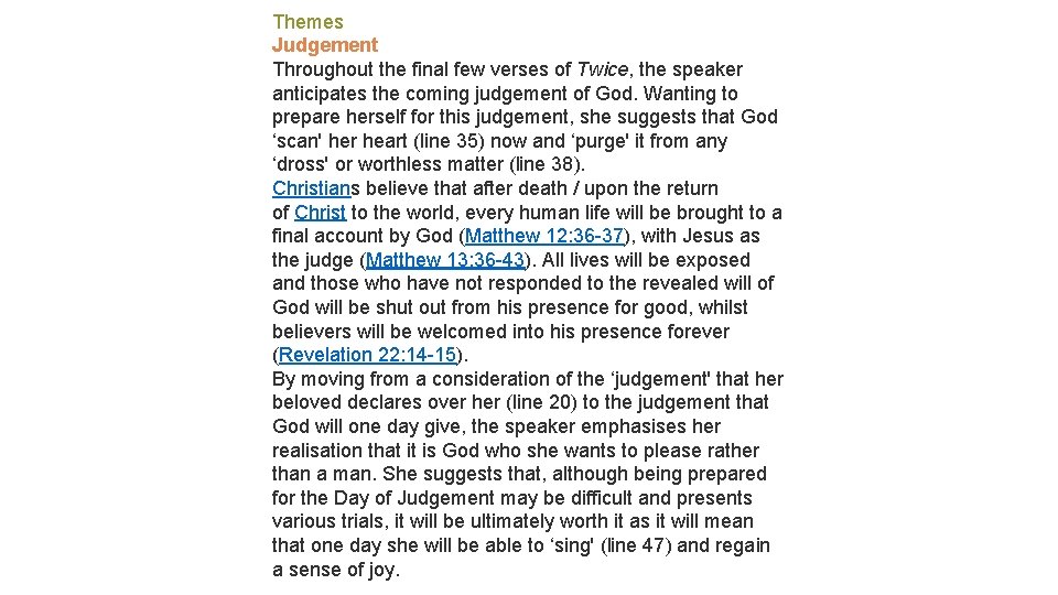 Themes Judgement Throughout the final few verses of Twice, the speaker anticipates the coming