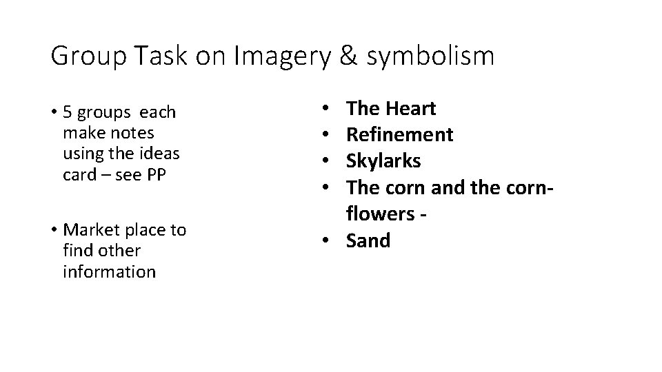 Group Task on Imagery & symbolism • 5 groups each make notes using the