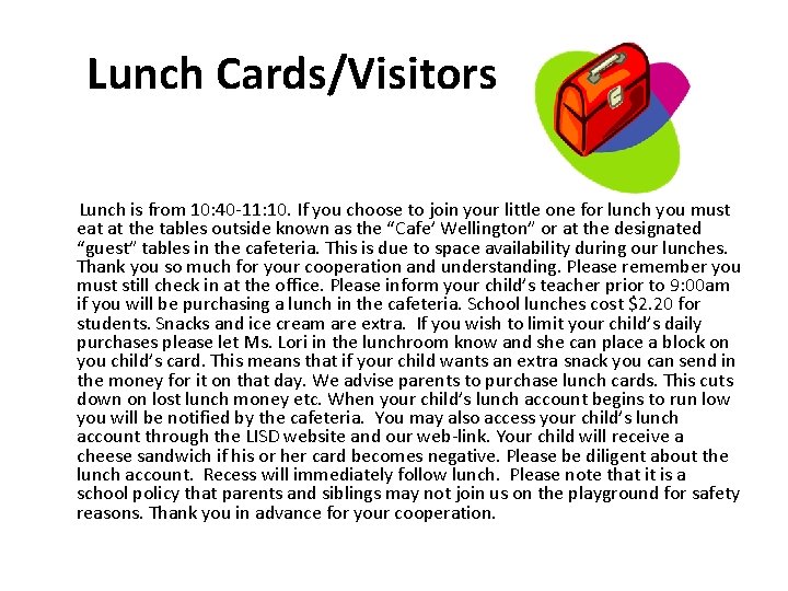Lunch Cards/Visitors Lunch is from 10: 40 -11: 10. If you choose to join