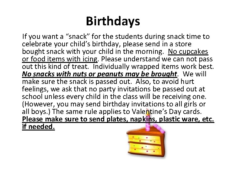 Birthdays If you want a “snack” for the students during snack time to celebrate