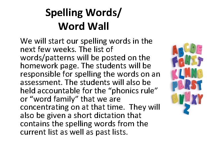 Spelling Words/ Word Wall We will start our spelling words in the next few