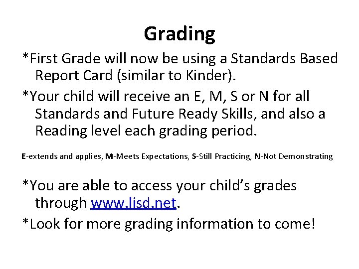 Grading *First Grade will now be using a Standards Based Report Card (similar to