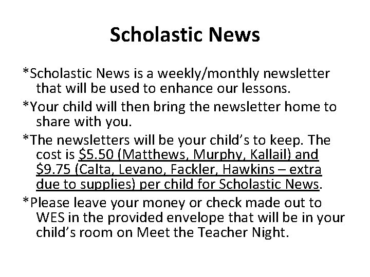 Scholastic News *Scholastic News is a weekly/monthly newsletter that will be used to enhance