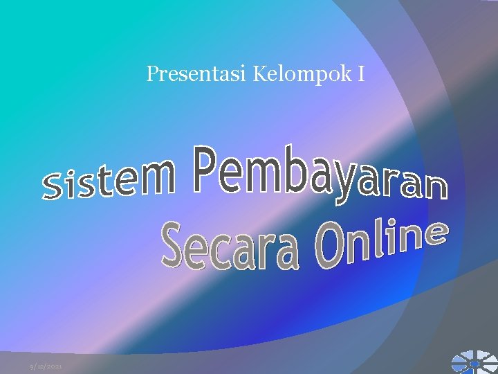 Presentasi Kelompok I 9/12/2021 1 