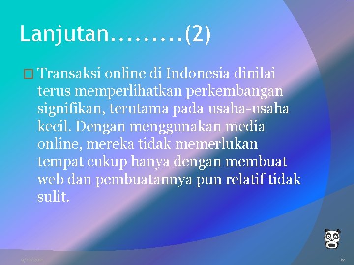 Lanjutan. . (2) � Transaksi online di Indonesia dinilai terus memperlihatkan perkembangan signifikan, terutama